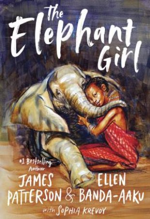 The Elephant Girl by James Patterson Krevoy & Ellen Banda-Aaku and Sophia