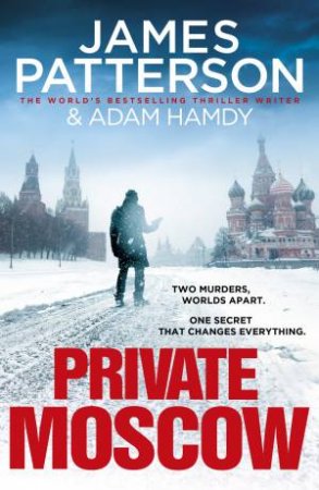 Private Moscow by James Patterson & Adam Hamdy