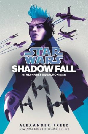 Star Wars: Shadow Fall by Alexander Freed