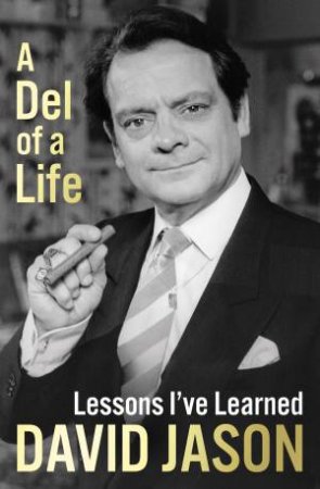 A Del Of A Life by David Jason