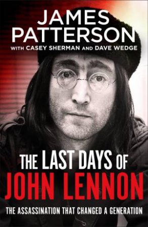 The Last Days Of John Lennon by James Patterson