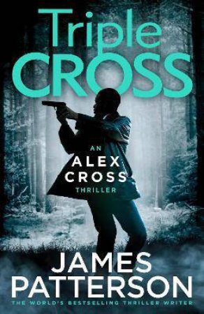 Triple Cross by James Patterson