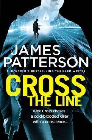 Cross The Line by James Patterson