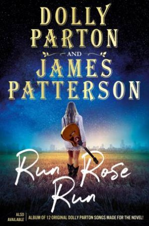 Run, Rose, Run by Dolly Parton & James Patterson