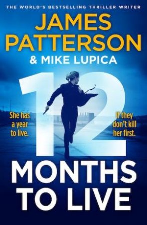 12 Months To Live by James Patterson
