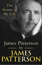 James Patterson The Stories Of My Life