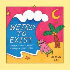 Weird To Exist