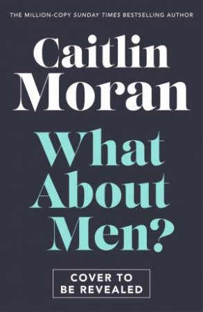 What About Men? by Caitlin Moran