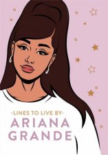 Ariana Grande Lines To Live By