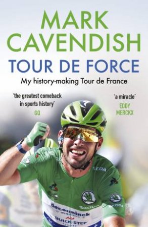 Tour De Force by Mark Cavendish