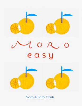 Moro Easy by Samantha Clark & Samuel Clark