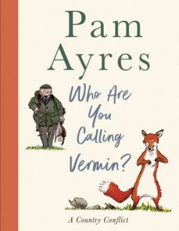 Who Are You Calling Vermin? by Pam Ayres