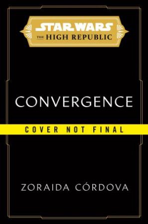 Star Wars: Convergence by Zoraida Córdova
