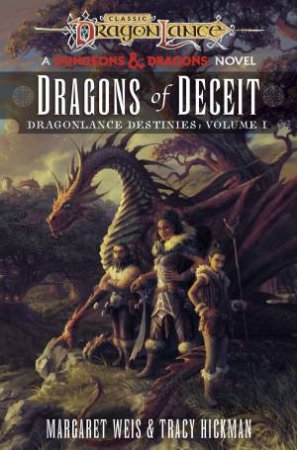 Dragonlance: Dragons Of Deceit by Margaret Weis & Tracy Hickman