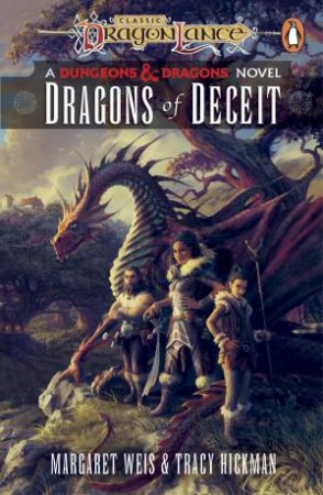 Dragonlance: Dragons Of Deceit by Margaret Weis & Tracy Hickman