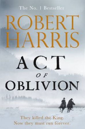 Act Of Oblivion by Robert Harris