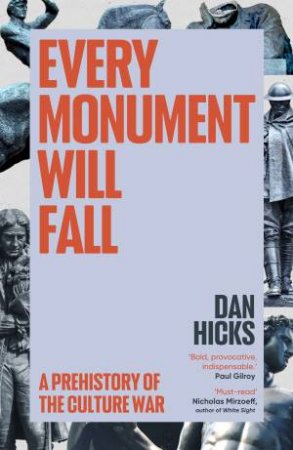 Every Monument Will Fall by Dan Hicks