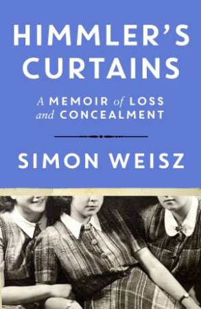 Himmler's Curtains by Simon Weisz