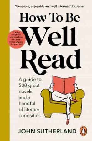 How To Be Well Read by John Sutherland