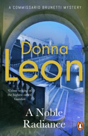 A Noble Radiance by Donna Leon