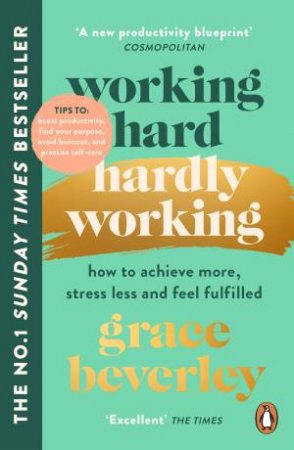 Working Hard, Hardly Working by Grace Beverley