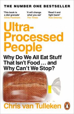 Ultra-Processed People by Chris van Tulleken - 9781529160222