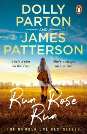 Run Rose Run by Dolly Parton And James Patterson