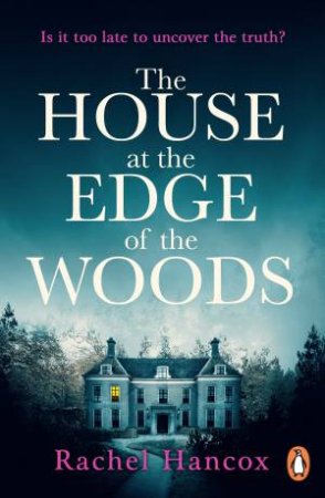 The House at the Edge of the Woods by Rachel Hancox