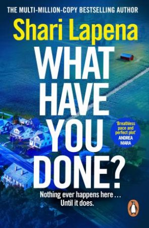 What Have You Done? by Shari Lapena