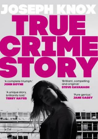 True Crime Story by Joseph Knox