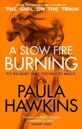 A Slow Fire Burning by Paula Hawkins