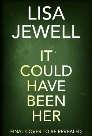 It Could Have Been Her by Lisa Jewell