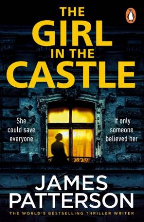 The Girl In The Castle by James Patterson