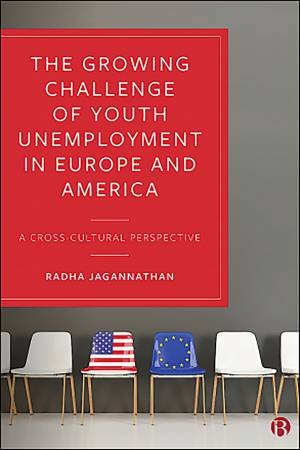 The Growing Challenge Of Youth Unemployment In Europe And America by Radha Jagannathan