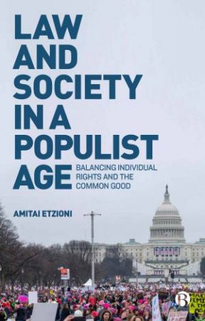 Law And Society In A Populist Age by Amitai Etzioni