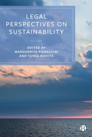 Legal Perspectives On Sustainability by Margherita Pieraccini & Tonia Novitz