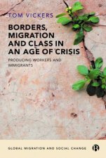 Borders Migration and Class in an Age of Crisis