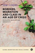 Borders Migration And Class In An Age Of Crisis