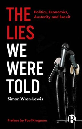The Lies We Were Told by Simon Wren-Lewis