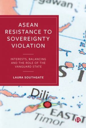 ASEAN resistance to sovereignty violation by Laura Southgate