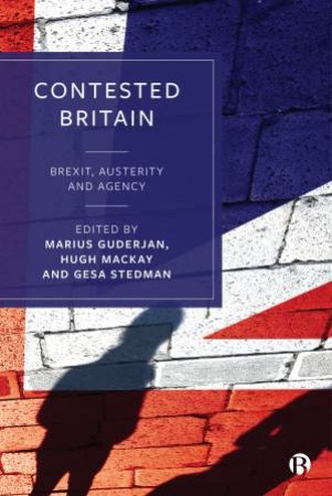 Contested Britain by Marius Guderjan & Hugh Mackay & Gesa Stedman