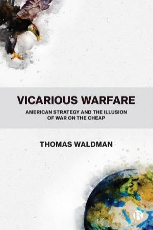 Vicarious Warfare by Thomas Waldman