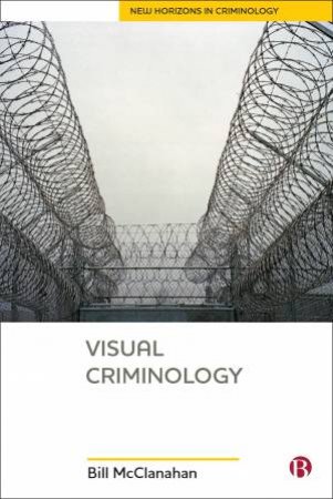 Visual Criminology by Bill McClanahan