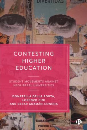 Contesting Higher Education by Donatella Della Porta & Lorenzo Cini & Cesar Guzman-Concha