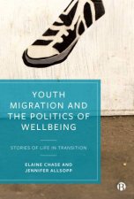 Youth Migration And The Politics Of Wellbeing