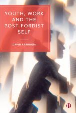 Youth Work And The PostFordist Self