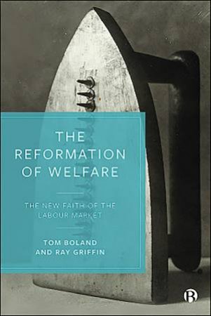 The Reformation Of Welfare by Tom Boland & Ray Griffin