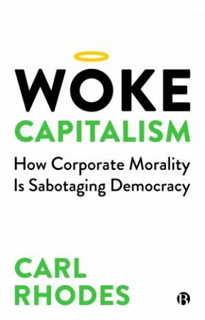 Woke Capitalism by Carl Rhodes