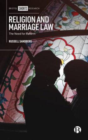 Religion And Marriage Law by Russell Sandberg
