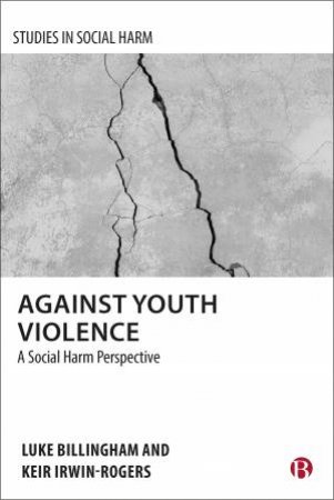 Against Youth Violence by Luke Billingham & Keir Irwin-Rogers
